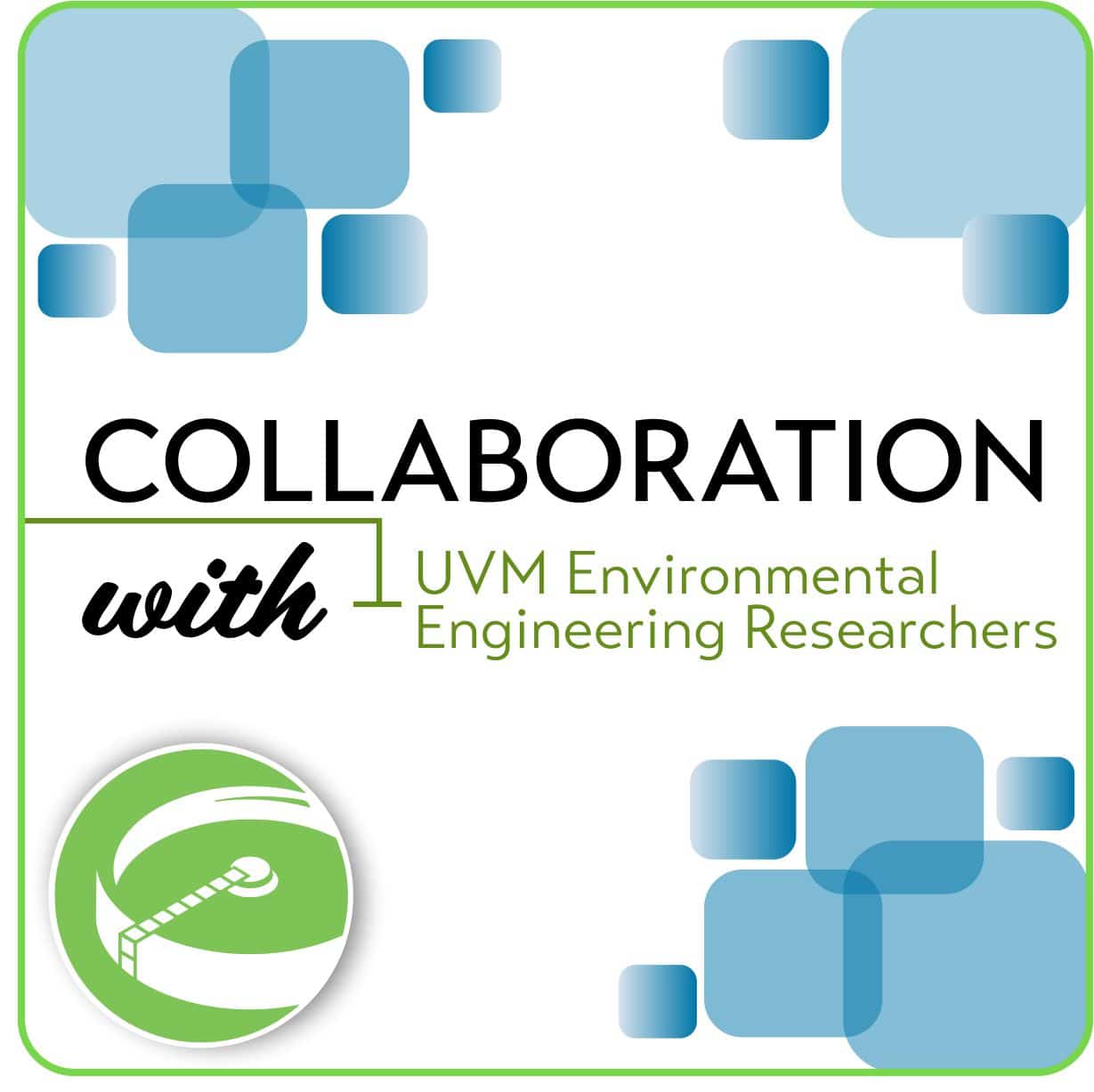 A graphic with the words "Collaboration with UVM Environmental Engineering Researchers" on it that includes faded blue boxes in a pattern and a wastewater treatment icon.