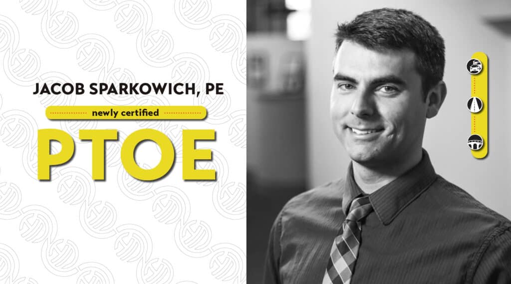 A black and white version of Jacob Sparkowich's corporate headshot with his name written in black and in big, yellow letters, it says PTOE. The image also has our service icons for transportation, traffic, and bridge