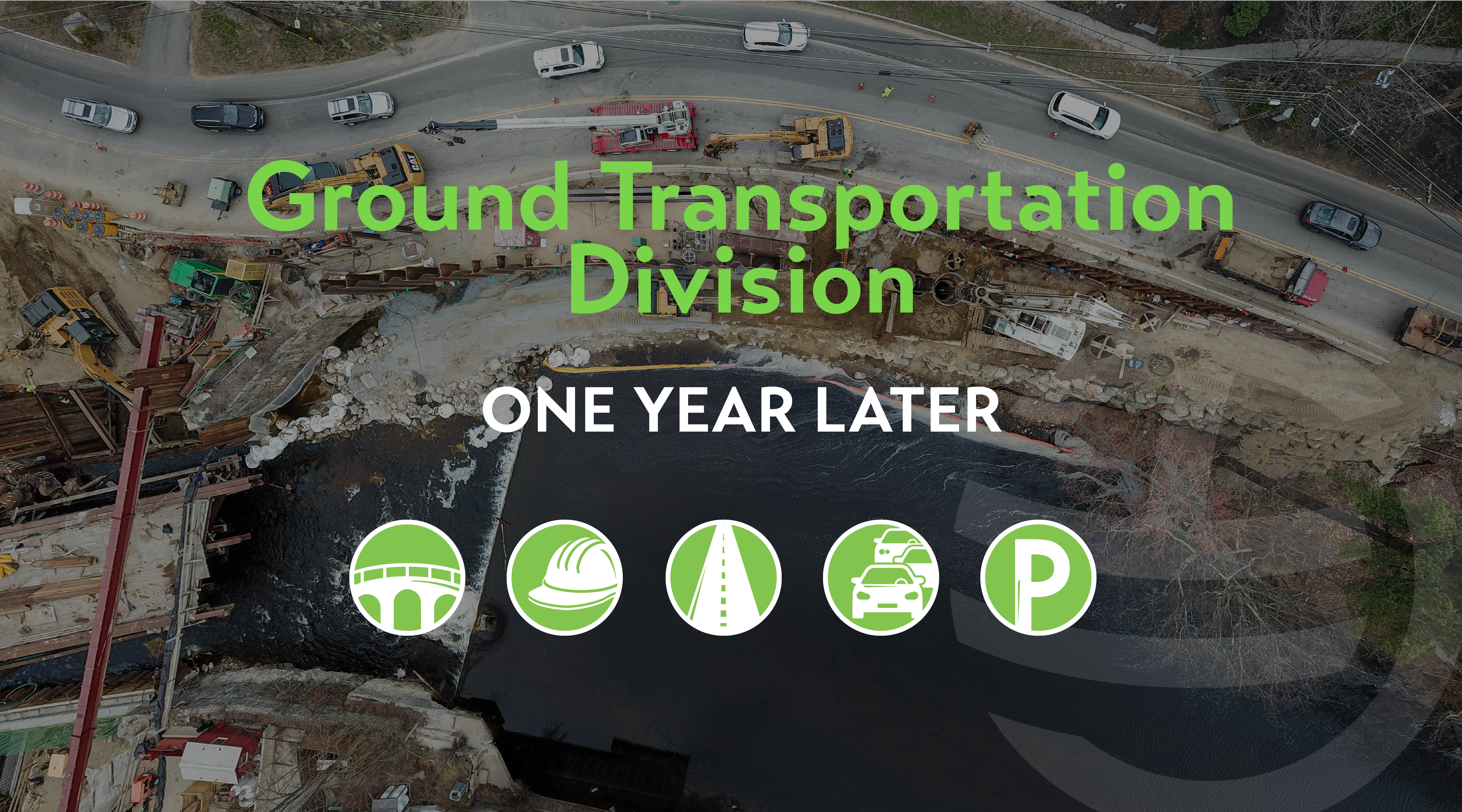 Ground Transportation Division One year Later over photo of bridge and roadway construction in Peterborough, NH.