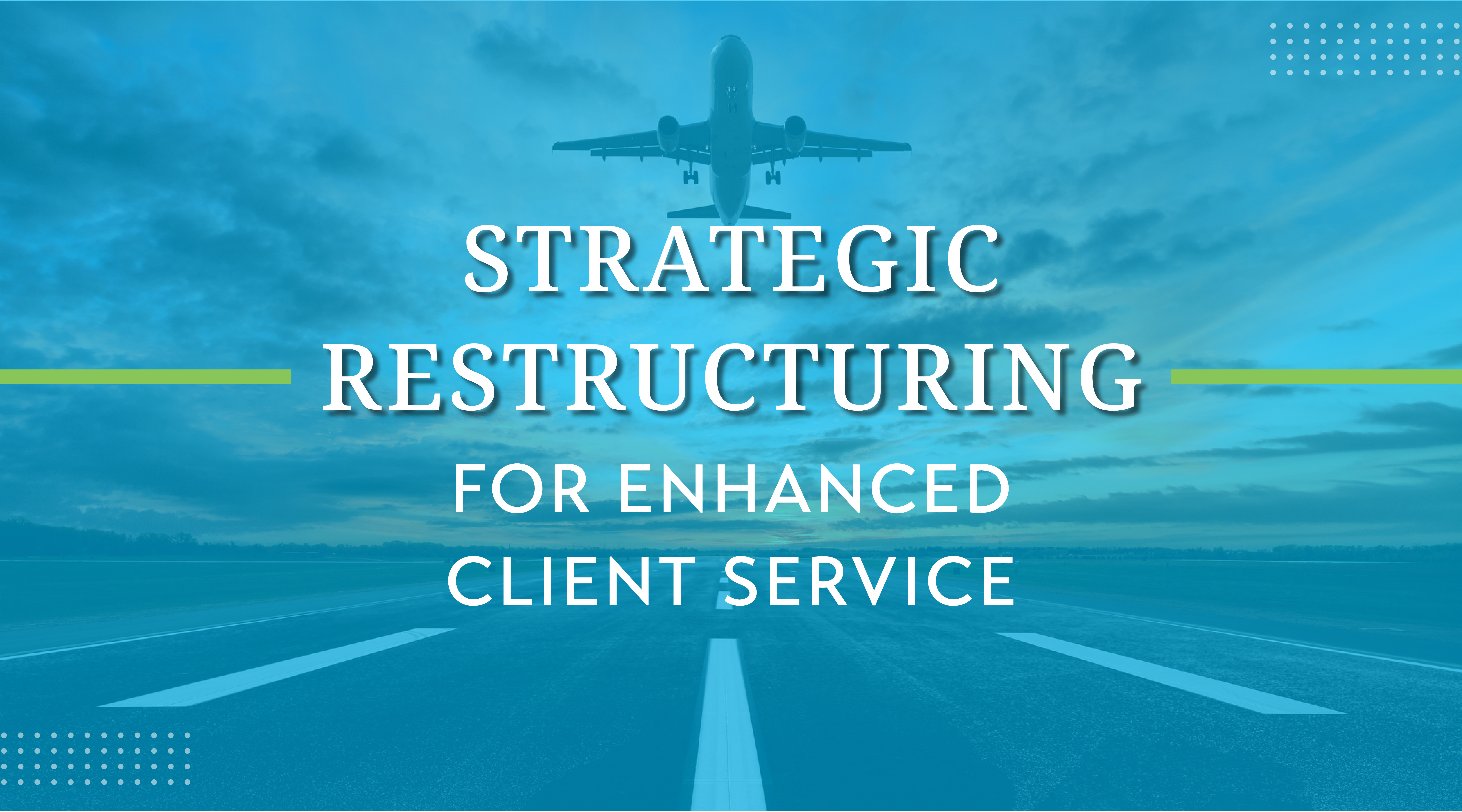 strategic restructuring for enhanced client services