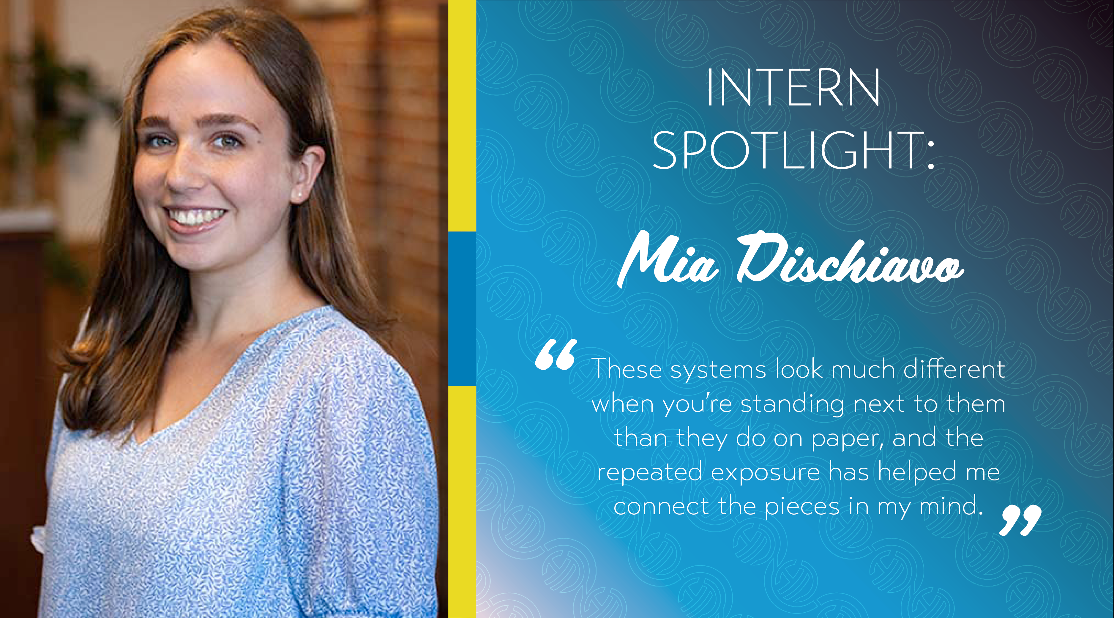 Mia Dischiavo's corporate headshot is on the left and on the right is her name, the words Intern Spotlight, and a quote by her from inside the article.