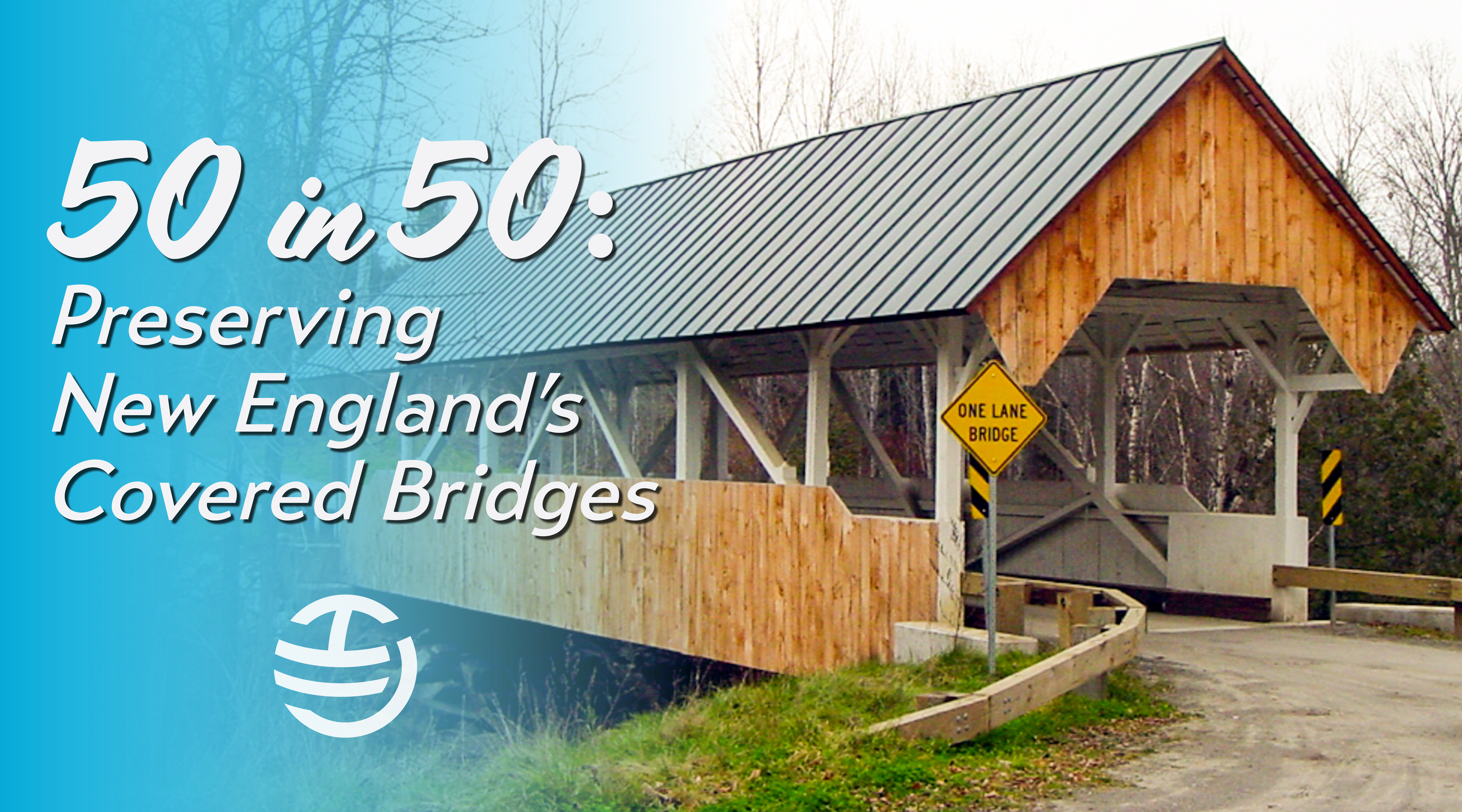 50 in 50: Preserving New England's Covered Bridges