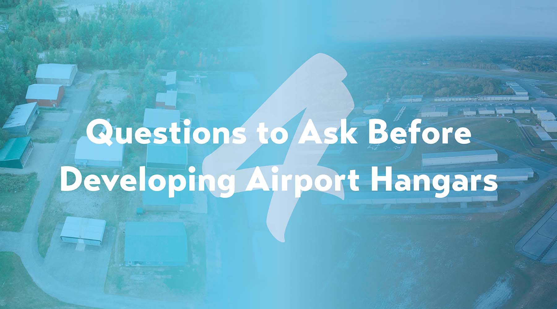 4 questions to ask before developing airport hangars